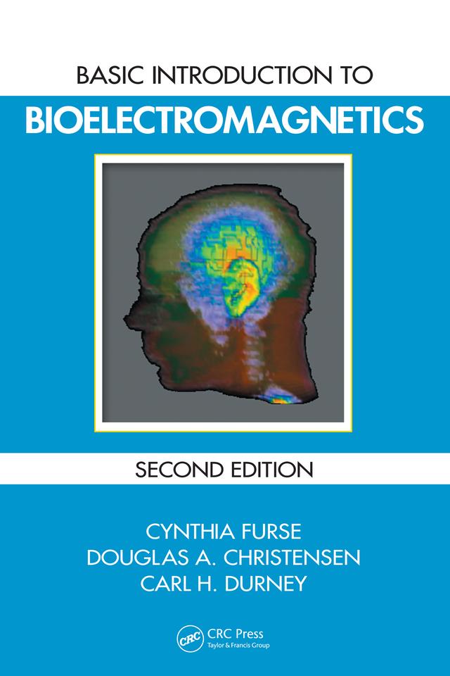 Basic Introduction to Bioelectromagnetics by Carl H. Durney, Cynthia Furse, Douglas A. Christensen