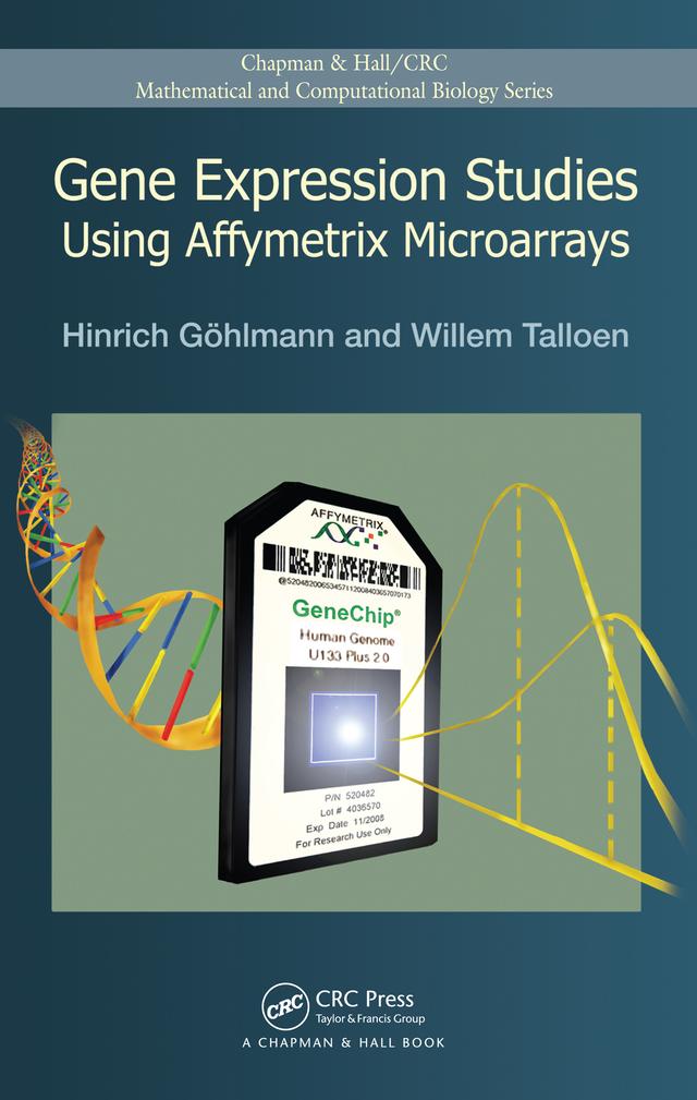 Gene Expression Studies Using Affymetrix Microarrays by Hinrich Gohlmann, Willem Talloen
