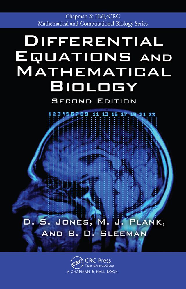 Differential Equations and Mathematical Biology by B.D. Sleeman, D.S. Jones, Michael Plank