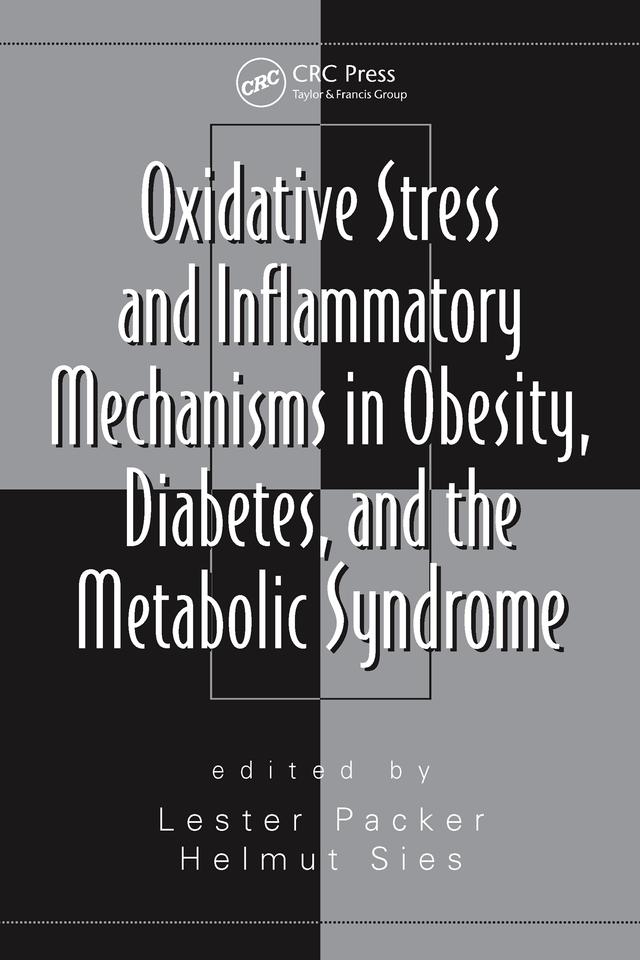 Oxidative Stress and Inflammatory Mechanisms in Obesity, Diabetes, and the Metabolic Syndrome by Helmut Sies