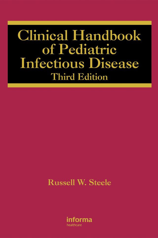 Clinical Handbook of Pediatric Infectious Disease by Russell W. Steele