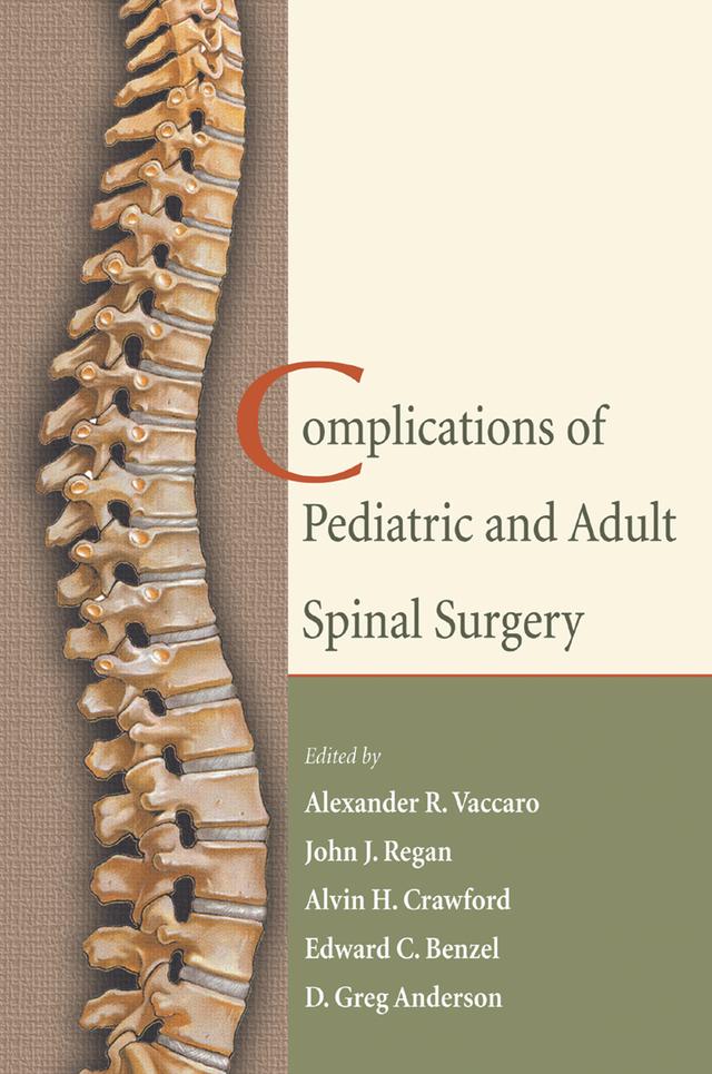 Complications of Pediatric and Adult Spinal Surgery by Alexander R. Vaccaro, Alvin H. Crawford, David Greg Anderson, Edward C. Benzel, John J. Regan