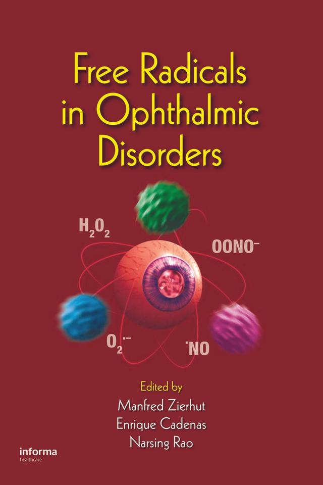 Free Radicals in Ophthalmic Disorders by Enrique Cadenas, Manfred Zierhut, Narsing Rao