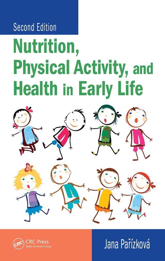Nutrition, Physical Activity, and Health in Early Life by Jana Parizkova