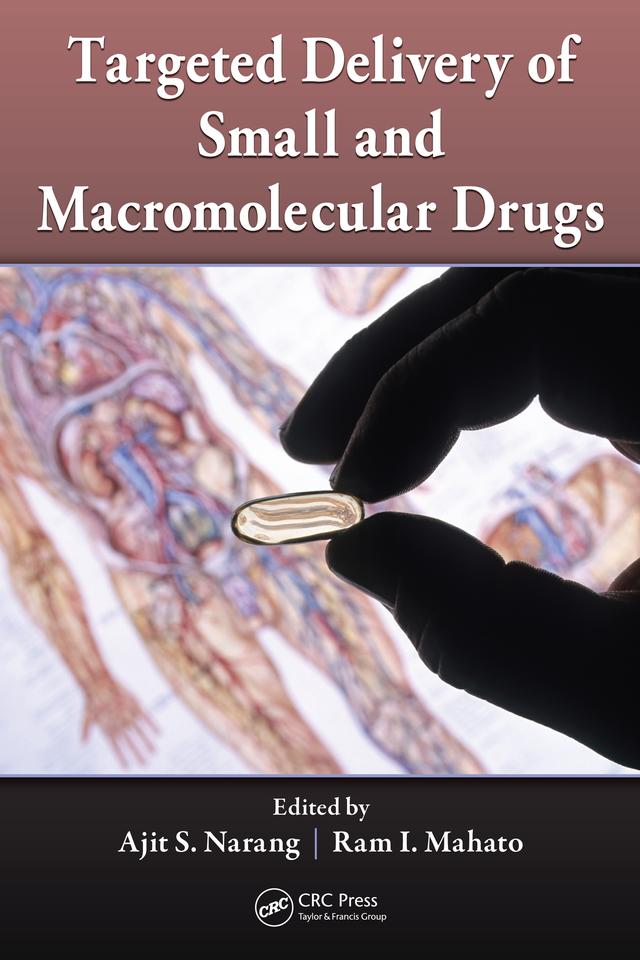 Targeted Delivery of Small and Macromolecular Drugs by Ajit S. Narang, Ram I. Mahato