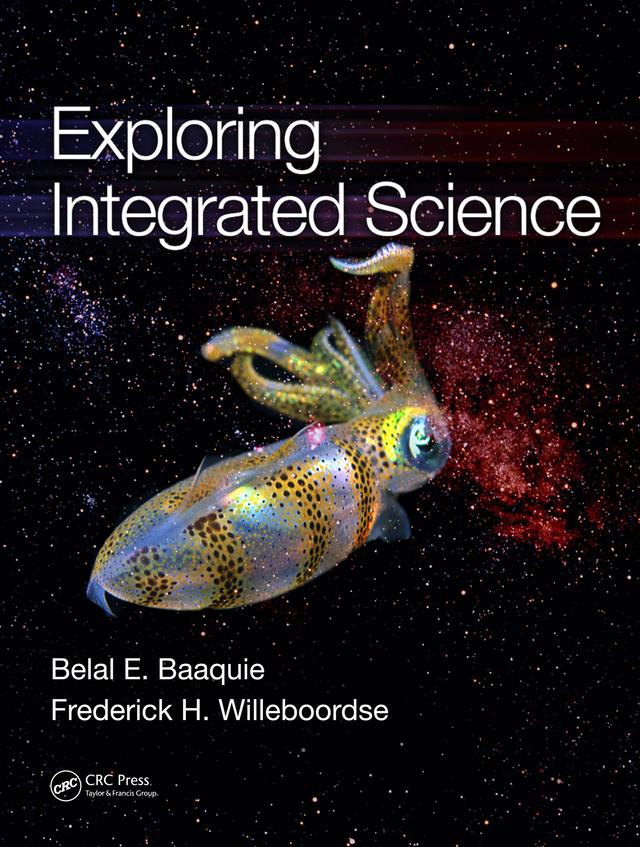 Exploring Integrated Science by Belal E. Baaquie, Frederick H. Willeboordse