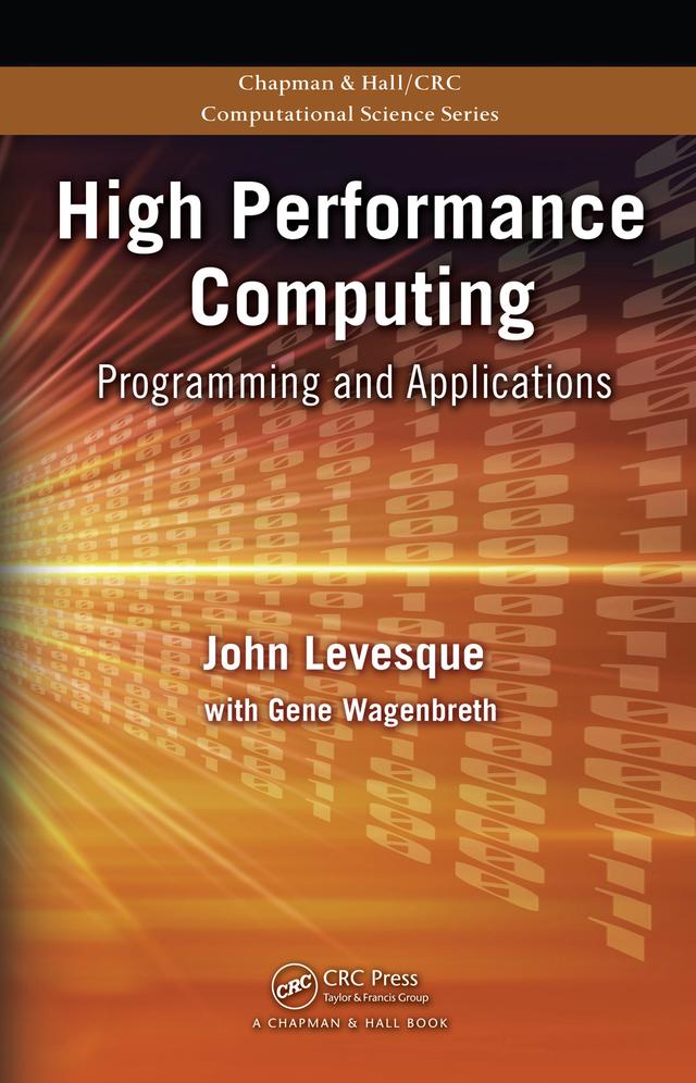 High Performance Computing by Gene Wagenbreth, John Levesque