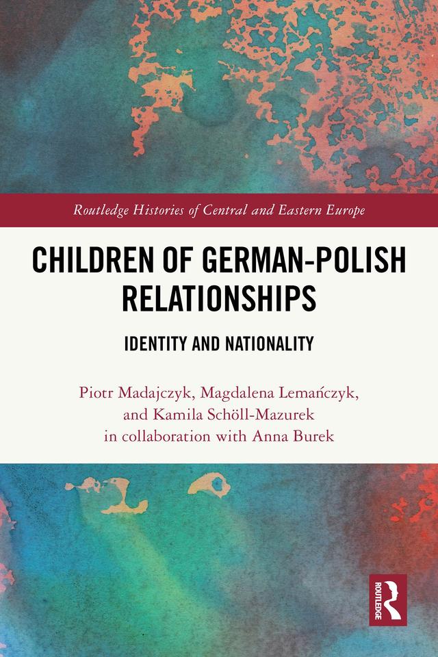 Children of German-Polish Relationships by Kamila Schöll-Mazurek, Magdalena Lemańczyk, Piotr Madajczyk