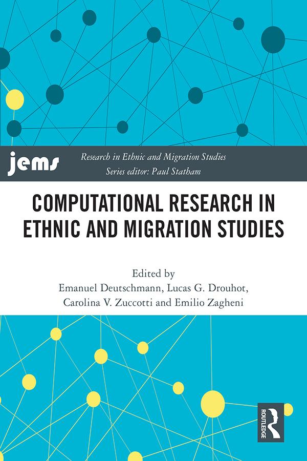 Computational Research in Ethnic and Migration Studies by Carolina V. Zuccotti, Emanuel Deutschmann, Emilio Zagheni, Lucas G. Drouhot