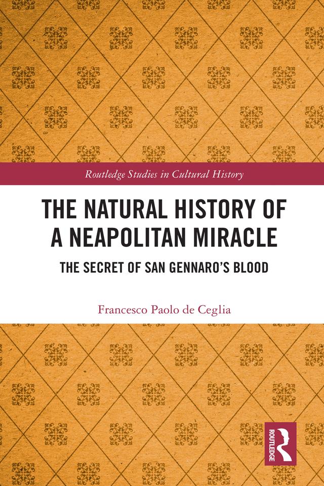 The Natural History of a Neapolitan Miracle by Francesco de Ceglia