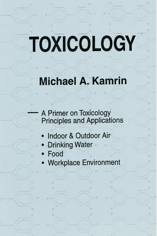 Toxicology-A Primer on Toxicology Principles and Applications by Michael A. Kamrin