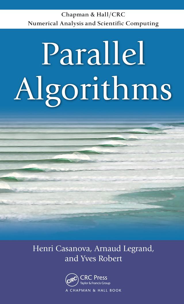 Parallel Algorithms by Arnaud Legrand, Henri Casanova, Yves Robert