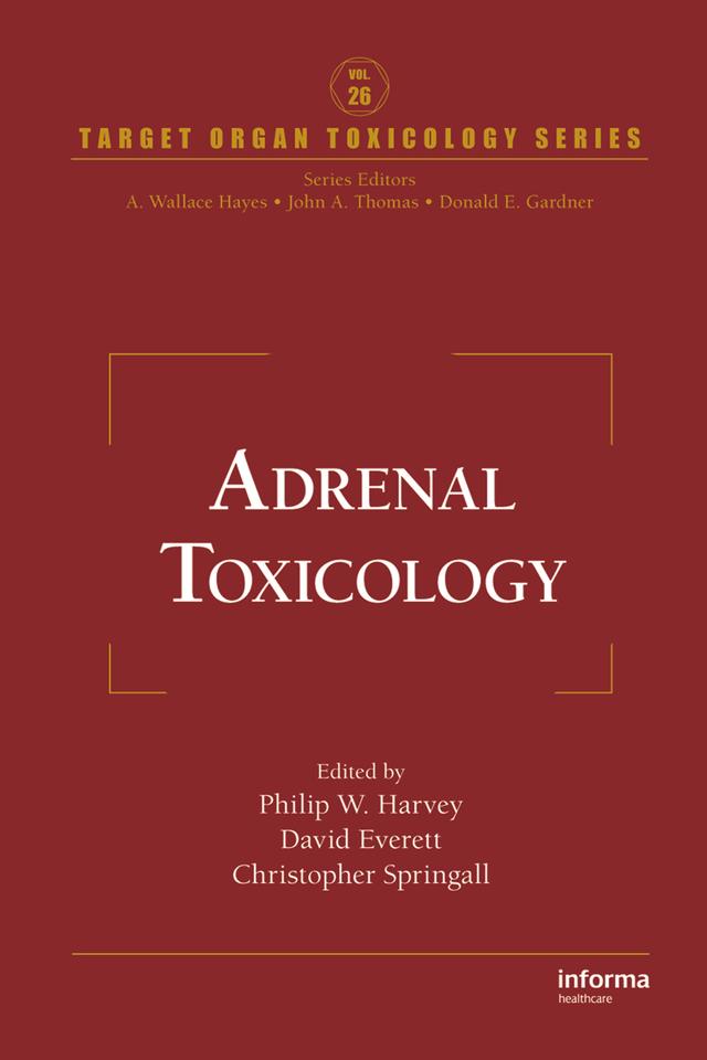 Adrenal Toxicology by Christopher J. Springall, David J. Everett, Philip W. Harvey