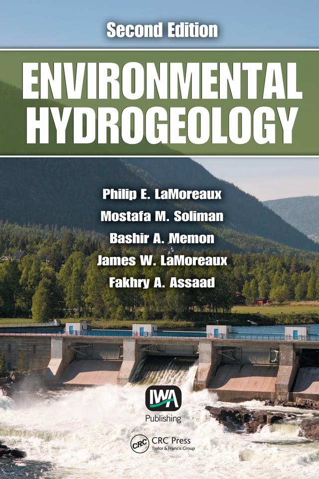 Environmental Hydrogeology by Bashir A. Memon, Fakhry A. Assaad, James W. LaMoreaux, Mostafa M. Soliman, Philip E. LaMoreaux