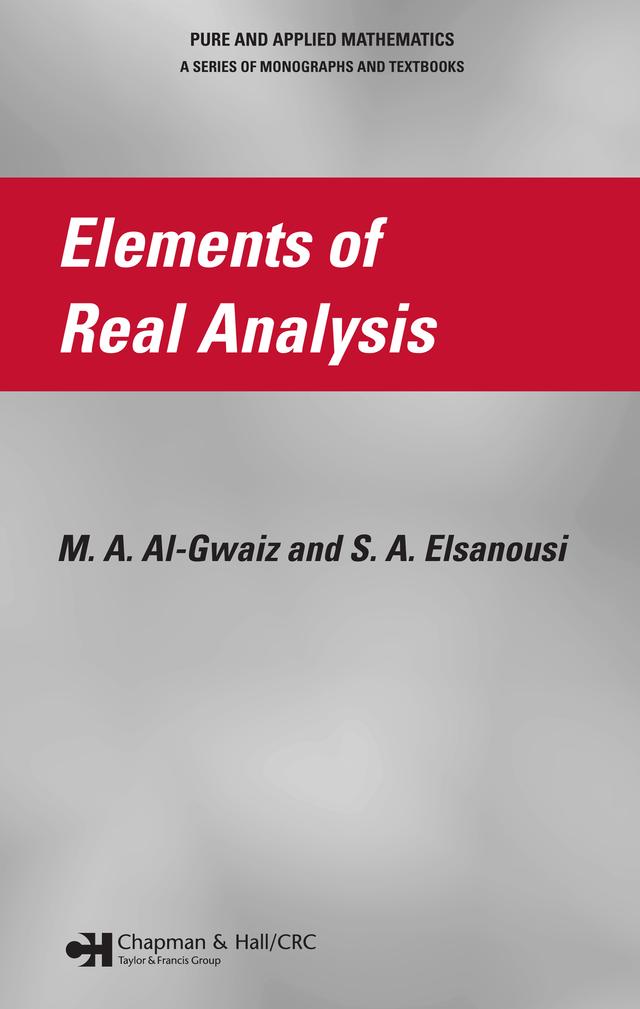 Elements of Real Analysis by M.A. Al-Gwaiz, S.A. Elsanousi