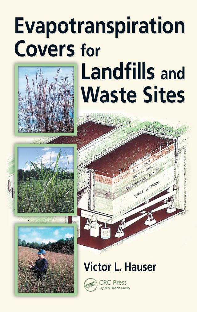 Evapotranspiration Covers for Landfills and Waste Sites by Victor L. Hauser