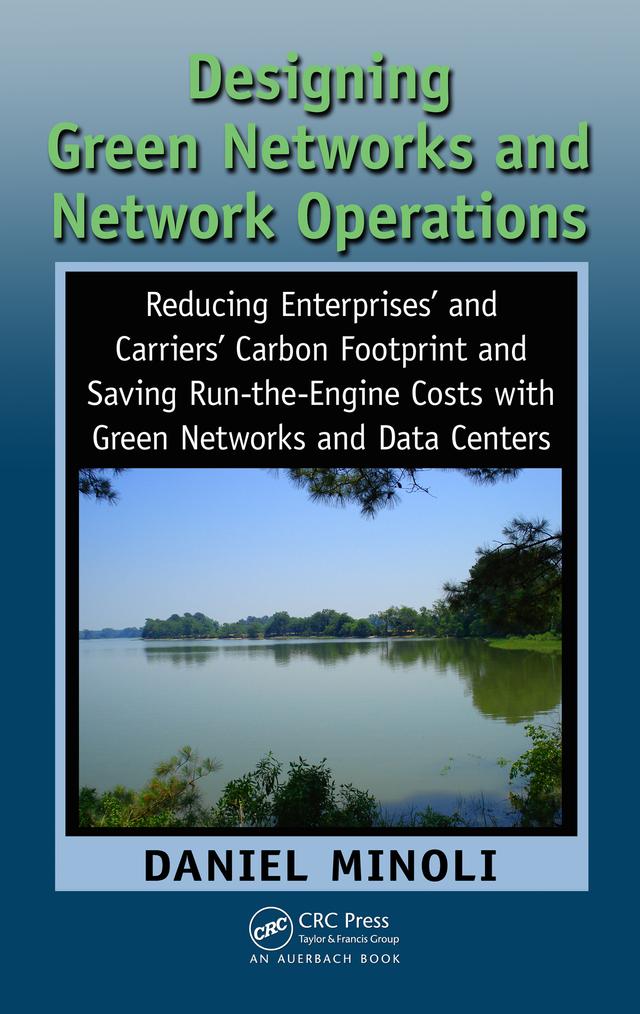 Designing Green Networks and Network Operations by Daniel Minoli