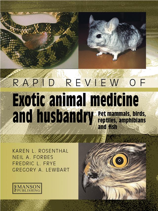 Rapid Review of Exotic Animal Medicine and Husbandry by Fredric Frye, Gregory Lewbart, Karen Rosenthal, Neil Forbes