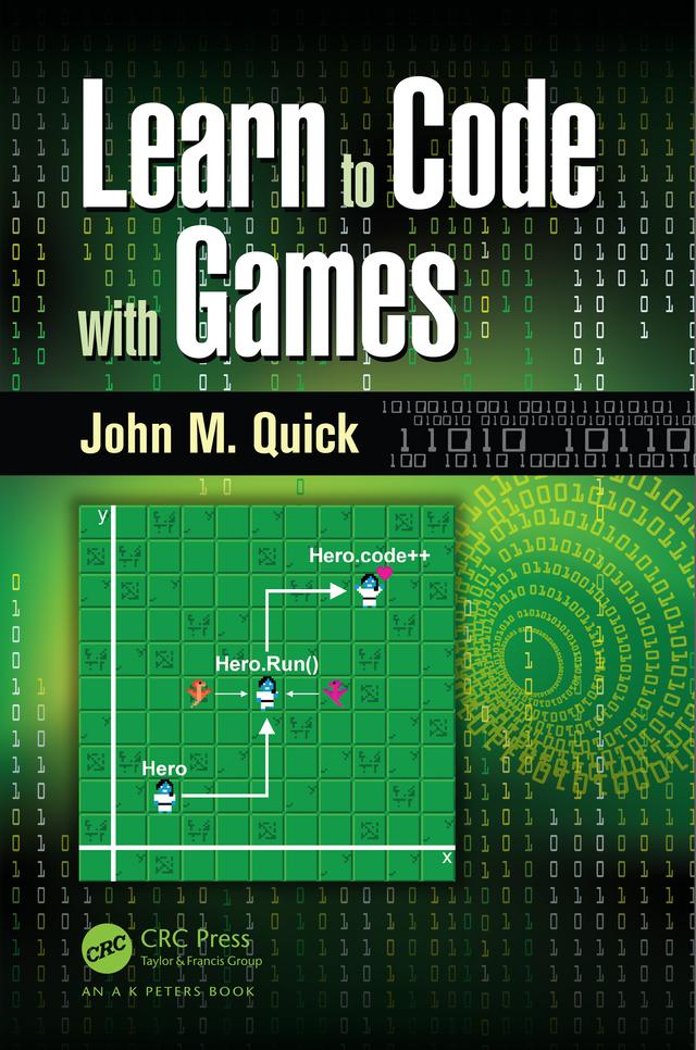 Learn to Code with Games by John M. Quick