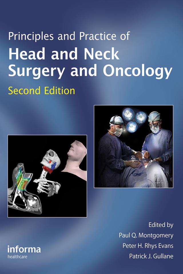 Principles and Practice of Head and Neck Surgery and Oncology by Patrick J. Gullane, Paul Q. Montgomery, Peter H. Rhys Evans