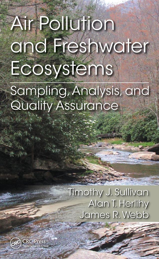 Air Pollution and Freshwater Ecosystems by Alan T. Herlihy, James R. Webb, Timothy J Sullivan