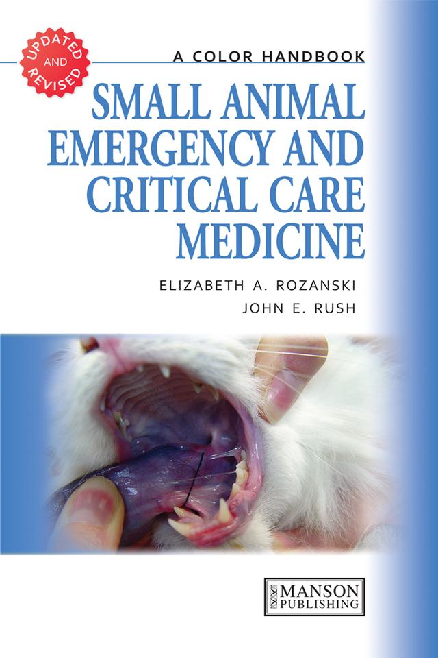 Small Animal Emergency and Critical Care Medicine by Elizabeth Rozanski, John Rush