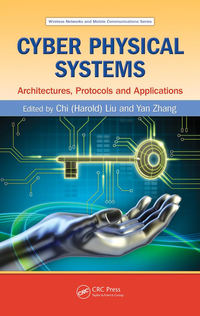 Cyber Physical Systems by Chi (Harold) Liu, Yan Zhang