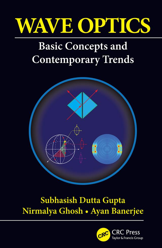 Wave Optics by Ayan Banerjee, Nirmalya Ghosh, Subhasish Dutta Gupta
