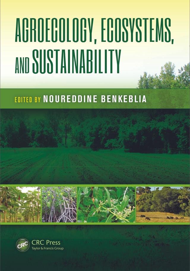 Agroecology, Ecosystems, and Sustainability by Noureddine Benkeblia