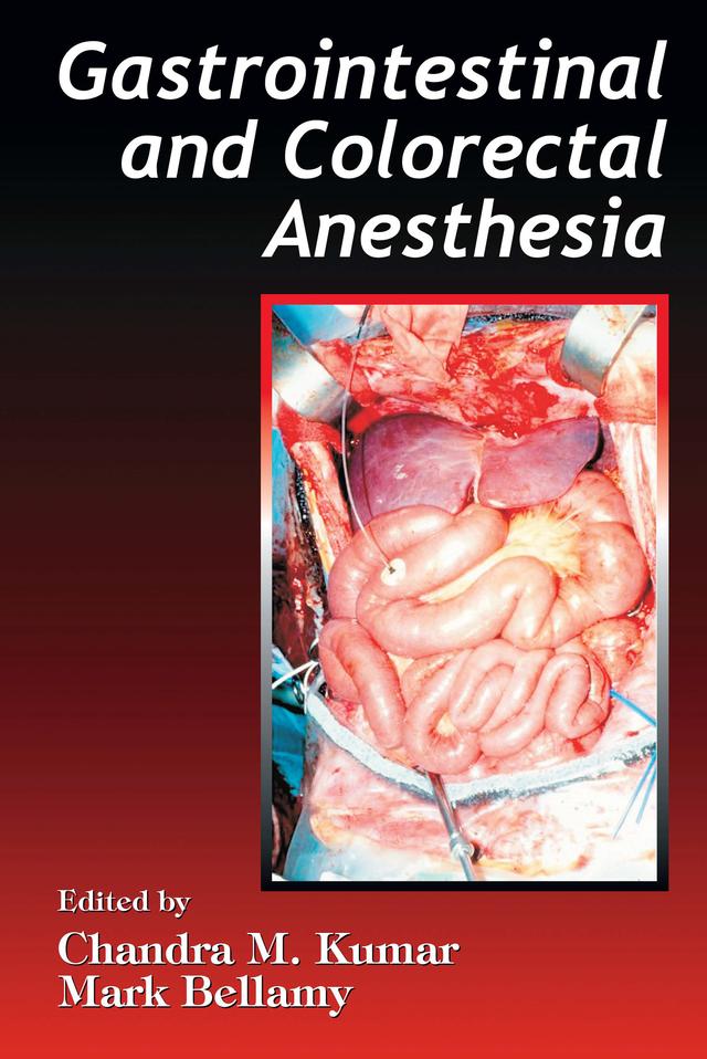 Gastrointestinal and Colorectal Anesthesia by Chandra M. Kumar, Mark Bellamy