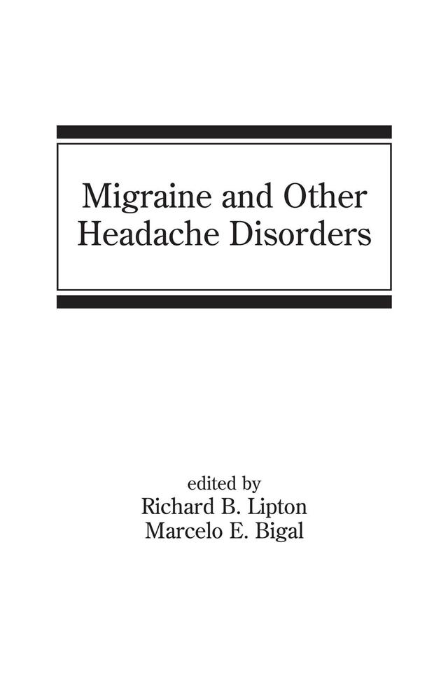 Migraine and Other Headache Disorders by Marcelo E. Bigal, Richard B. Lipton