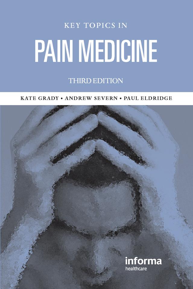 Key Topics in Pain Management by Andrew M. Severn, Kate M. Grady