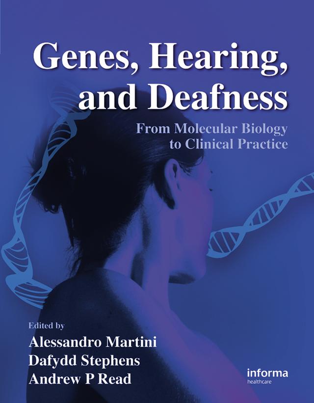 Genes, Hearing, and Deafness by Alessandro Martini, Andrew P. Read, Dafydd Stephens