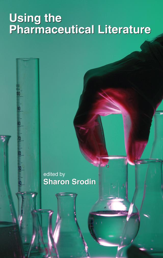 Using the Pharmaceutical Literature by Sharon Srodin