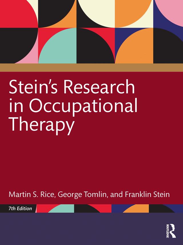 Stein's Research in Occupational Therapy, 7th Edition by Franklin Stein, George Tomlin, Martin S. Rice