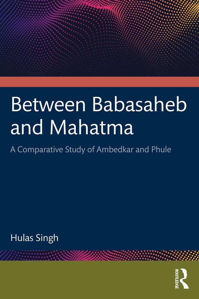 Between Babasaheb and Mahatma by Hulas Singh