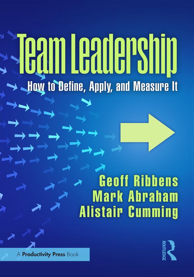 Team Leadership by Alistair Cumming, Geoff Ribbens, Mark Abraham