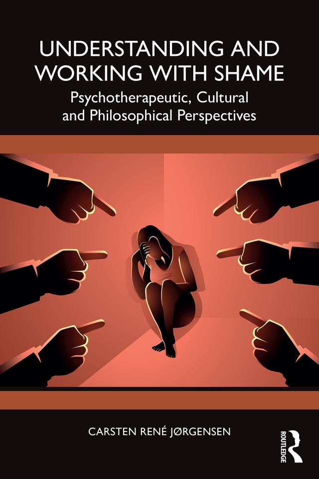 Understanding and Working with Shame by Carsten René Jørgensen