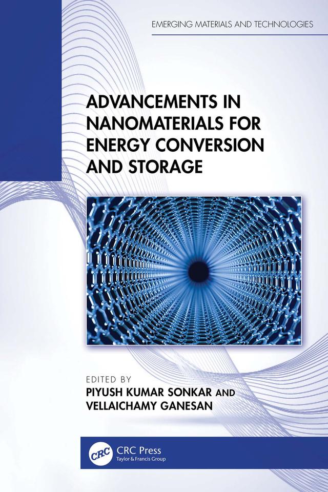 Advancements in Nanomaterials for Energy Conversion and Storage by Piyush Kumar Sonkar, Vellaichamy Ganesan