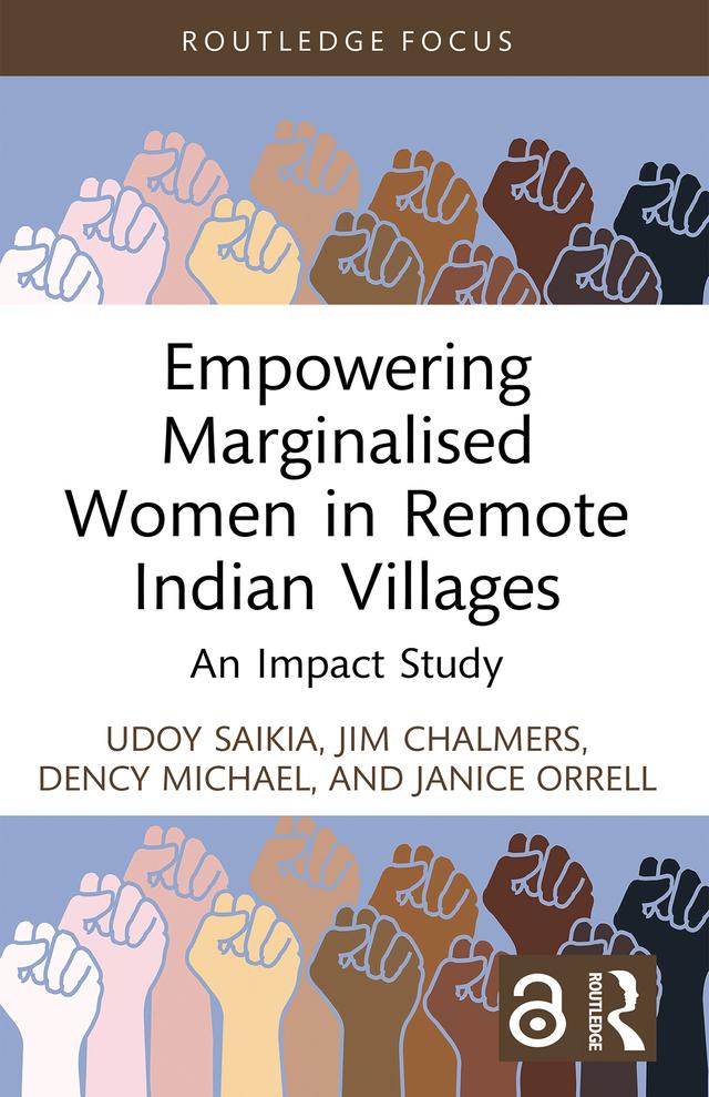Empowering Marginalised Women in Remote Indian Villages by Dency Michael, Janice Orrell, Jim Chalmers, Udoy Saikia