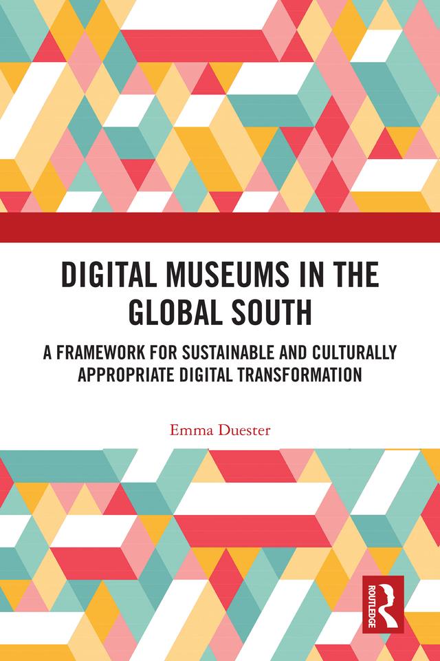 Digital Museums in the Global South by Emma Duester