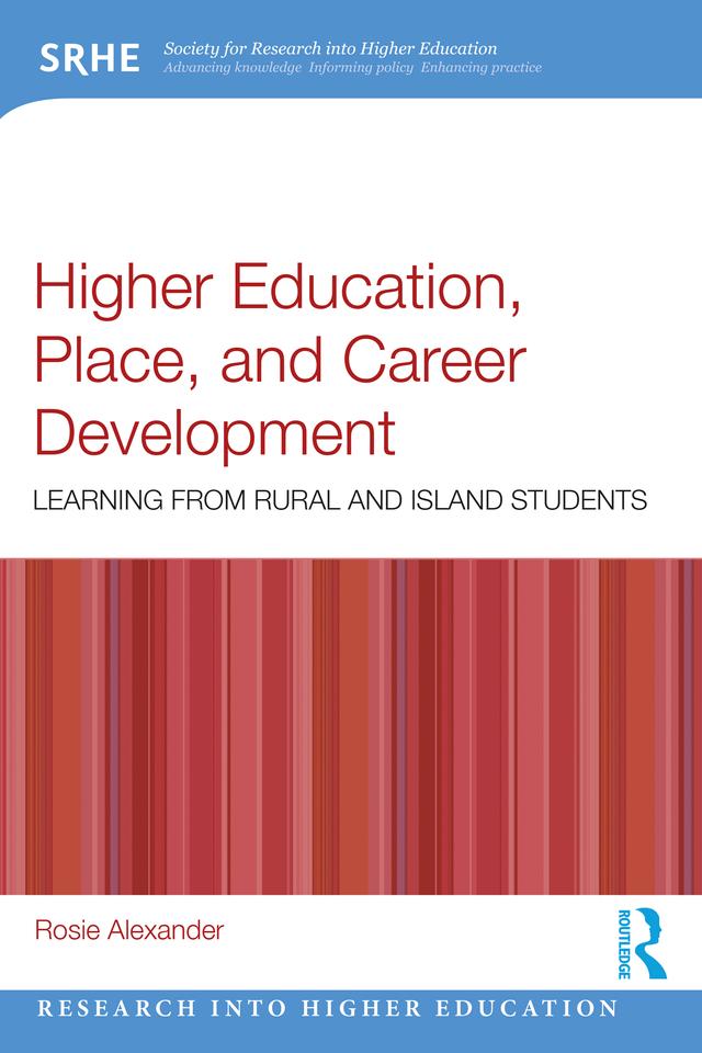 Higher Education, Place, and Career Development by Rosie Alexander