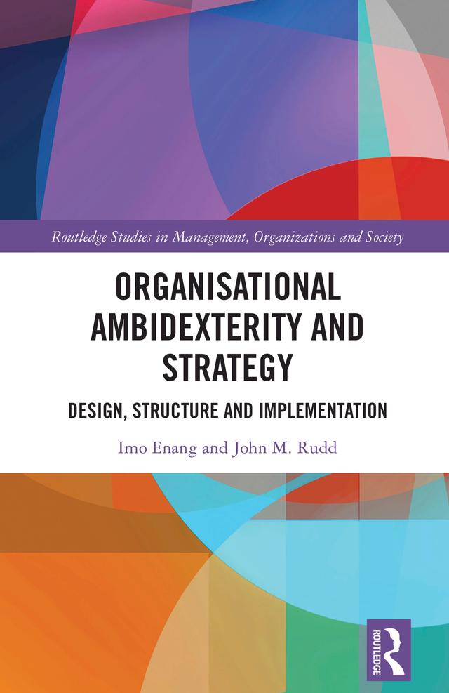 Organisational Ambidexterity and Strategy by Imo Enang, John M. Rudd
