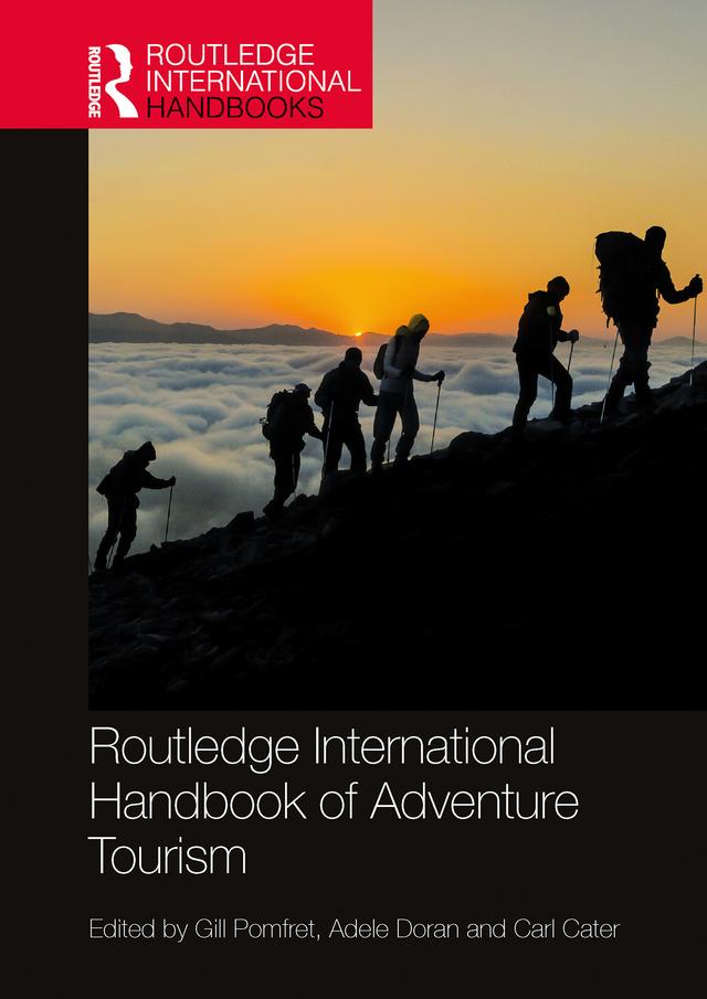Routledge International Handbook of Adventure Tourism by Adele Doran, Carl Cater, Gill Pomfret