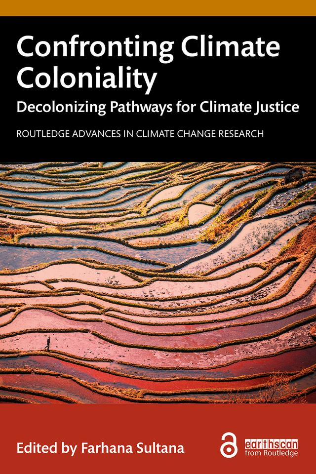 Confronting Climate Coloniality by Farhana Sultana