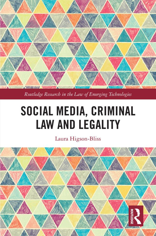 Social Media, Criminal Law and Legality by Laura Higson-Bliss