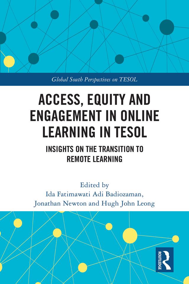 Access, Equity and Engagement in Online Learning in TESOL by Hugh John Leong, Ida Fatimawati Adi Badiozaman, Jonathan Newton