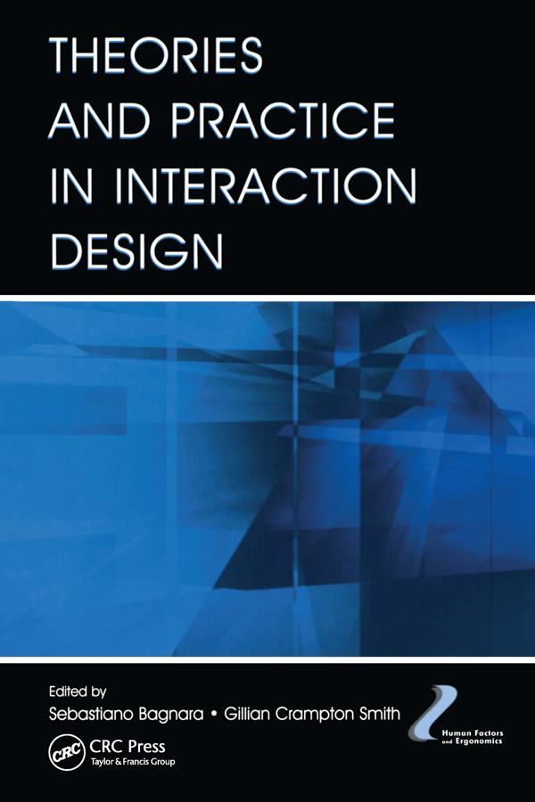 Theories and Practice in Interaction Design by Gillian Crampton Smith, Sebastiano Bagnara