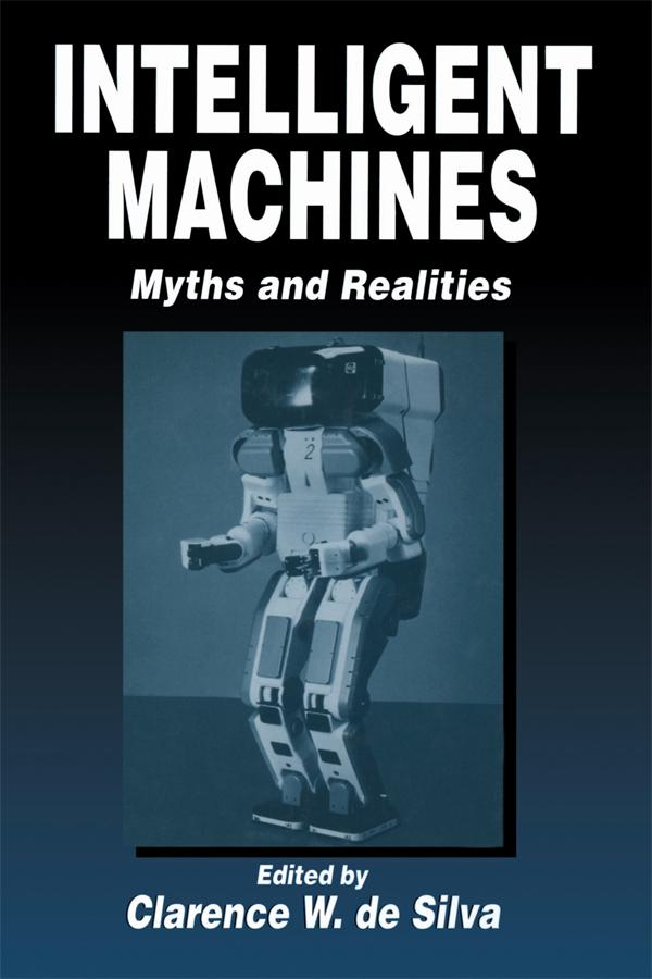 Intelligent Machines by Clarence W. de Silva