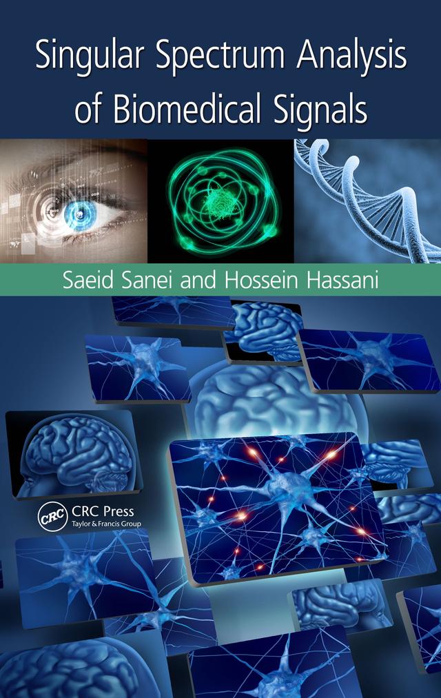 Singular Spectrum Analysis of Biomedical Signals by Hossein Hassani, Saeid Sanei